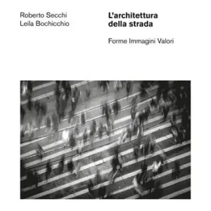 Fabrieksprijs L‘architettura della strada. Forme immagini valori