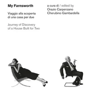 Koop Vandaag My Farnsworth. Viaggio alla scoperta di una casa per due- Journey of discovery of a house built for two