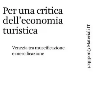 Per una critica dell‘economia turistica. Venezia tra museificazione e mercificazione Merkproduct