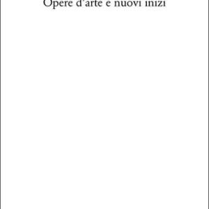 Aanbieding Opere d‘arte e nuovi inizi
