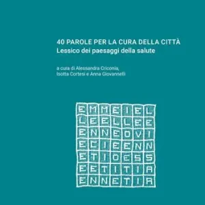 40 parole per la cura della città. Lessico dei paesaggi della salute Exclusieve Aanbieding
