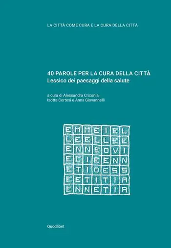 40 parole per la cura della città. Lessico dei paesaggi della salute Exclusieve Aanbieding