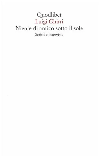 Alleen Vandaag Niente di antico sotto il sole. Scritti e interviste