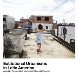 Actieprijs QU3. iQuaderni di U3. Ediz. italiana e inglese. Vol. 23 Extitutional urbanisms in Latin America