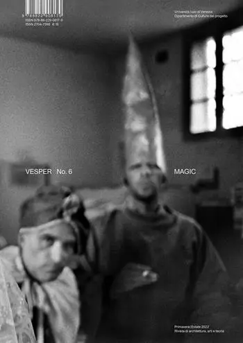 Voordeelprijs Vesper. Rivista di architettura, arti e teoria-Journal of architecture, arts & theory (2022). Ediz. bilingue. Vol. 6 Magic