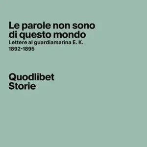 Beste Prijs Le parole non sono di questo mondo. Lettere al guardiamarina E. K., 1892-1895