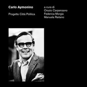 Carlo Aymonino. Progetto città politica Alleen Vandaag