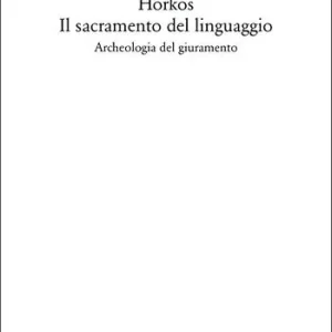 Actieprijs Horkos. Il sacramento del linguaggio Archeologia del giuramento