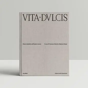 Vita dulcis. Paura e desiderio nell‘Impero romano. Ediz. a colori Uitverkoop