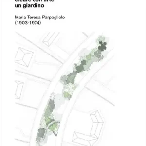 Betaalbaar Non è cosa facile creare con arte un giardino. Maria Teresa Parpagliolo (1903-1974)