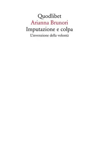 Alleen Vandaag Imputazione e colpa. L‘invenzione della volontà