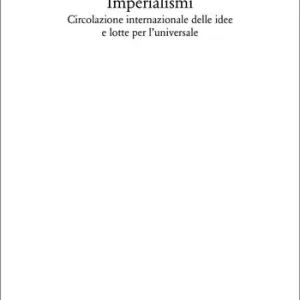 Bestseller Imperialismi. Circolazione internazionale delle idee e lotte per l‘universale
