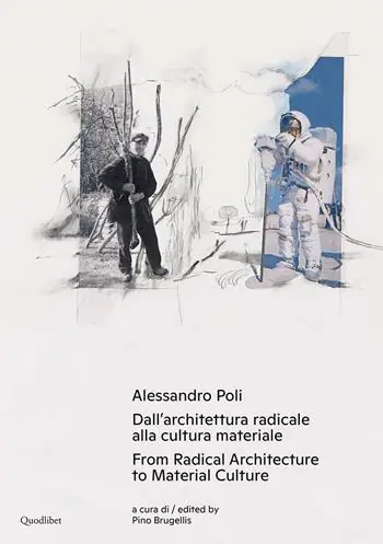 Alessandro Poli. Dall‘architettura radicale alla cultura materiale-From radical architecture to material culture. Ediz. bilingue Exclusieve Aanbieding