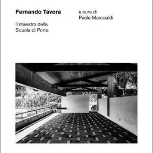 Finale Uitverkoop Fernando Távora. Il maestro della Scuola di Porto