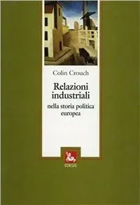 Relazioni industriali nella storia politica europea Beperkte Voorraad