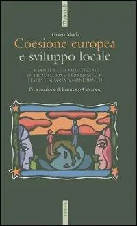 Coesione europea e sviluppo locale. Le politiche comunitarie di promozione territoriale Italia e Spagna a confronto Op = Op