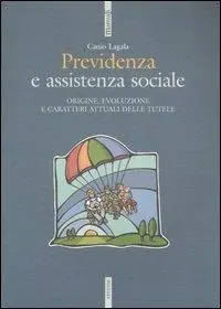 Betrouwbaar Previdenza e assistenza sociale. Origine, evoluzione e caratteri attuali delle tutele