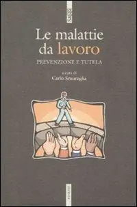 Speciale Aanbieding Le malattie da lavoro. Prevenzione e tutela