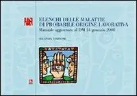 Elenchi delle malattie di probabile origine lavorativa. Manuale aggiornato al D.M. 14 gennaio 2008. Con CD-ROM Aanbieding
