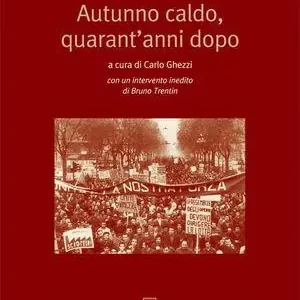 Autunno caldo, quarant‘anni dopo. Con DVD Must-Have