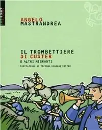 Il trombettiere di Custer. E altre storie bizzarre di migranti italiani Veilige Betaling