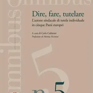 Koopje Dire, fare, tutelare. L‘azione sindacale di tutela individuale in cinque paesi europei