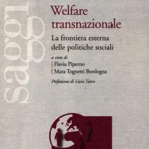 Welfare transnazionale. La frontiera esterna delle politiche sociali Op = Op