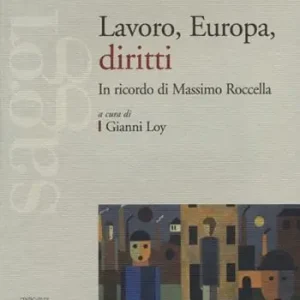 Goedkoop Lavoro, Europa, diritti. In ricordo di Massimo Roccella