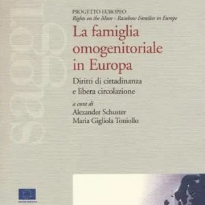 Bestel Nu La famiglia omonogenitoriale in Europa. Diritti di cittadinanza e libera circolazione