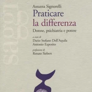 Praticare la differenza. Donne, psichiatria e potere Hoge Kwaliteit