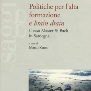 Actieprijs Politiche per l‘alta formazione e «brain drain». Il caso Master & Back in Sardegna