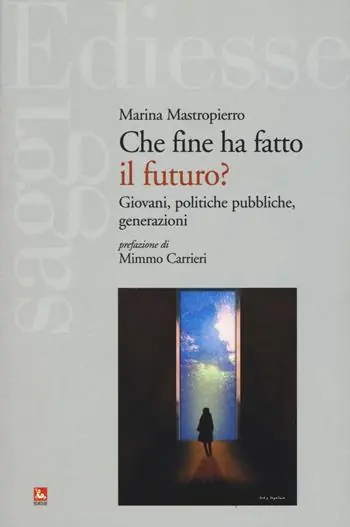 Che fine ha fatto il futuro? Giovani, politiche pubbliche, generazioni Shop Nu