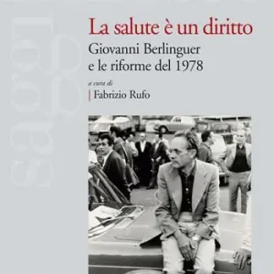Bestel Nu La salute è un diritto. Giovanni Berlinguer e le riforme del 1978