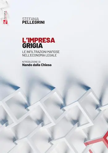 Express Levering L‘impresa grigia. Le infiltrazioni mafiose nell‘economia legale. Un‘indagine sociologico-giuridica