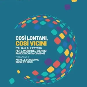 Così lontani, così vicini. Italiani all‘estero per lavoro nel biennio pandemico da Covid-19 Uitverkoop