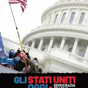 Alleen Vandaag Gli Stati Uniti oggi. Democrazia fragile, lavoro instabile