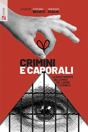 Alleen Vandaag Crimini e caporali. Lo sfruttamento nell‘epoca del lavoro flessibile