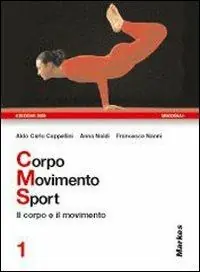 Corpo movimento sport. Per le Scuole superiori. Vol. 1 Il corpo e il movimento Seizoensaanbieding
