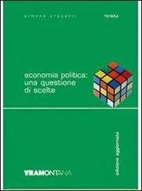 Alleen Vandaag Economia politica una questione di scelte. per gli Ist. tecnici commerciali