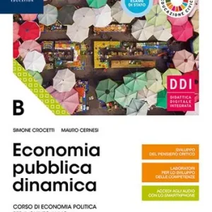 Bestel Nu Economia dinamica. Corso di economia politica per il quinto anno delle Scuole superiori. Con e-book. Con espansione online. Vol. B