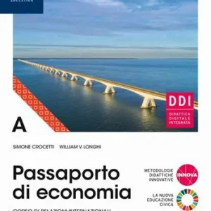 Beperkte Voorraad Passaporto di economia. Per le Scuole superiori. Con e-book. Con espansione online. Vol. A