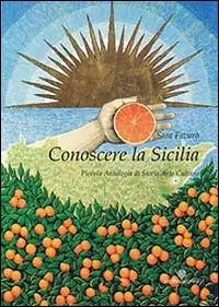 Conoscere la Sicilia. Piccola antologia di storia arte cultura Betrouwbaar