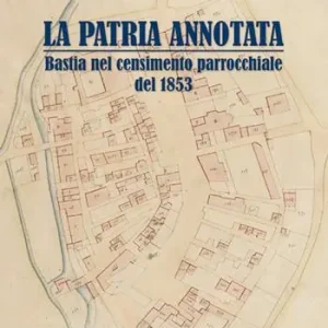 Alleen Vandaag La patria annotata. Bastia nel censimento parrocchiale del 1853