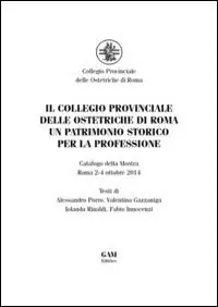 Beperkt Aanbod Il collegio provinciale delle ostetriche di Roma. Un patrimonio storico per la professione
