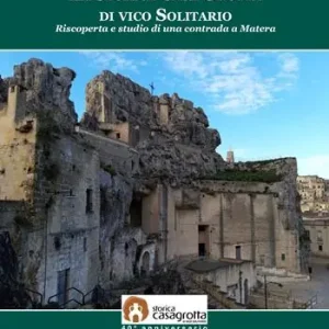 Favoriet La storica casa grotta di vico Solitario. Riscoperta e studio di una contrada a Matera