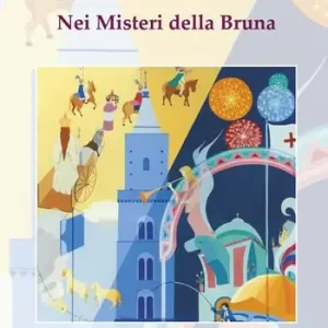 Betaalbaar Nei misteri della bruna. Ediz. illustrata