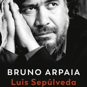 Bestel Nu Luis Sepúlveda. Il ribelle, il sognatore