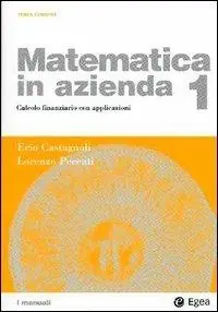 Matematica in azienda. Vol. 1 Calcolo finanziario con applicazioni. Direct Beschikbaar