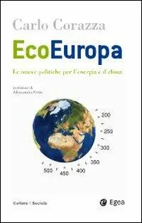 Lage Kosten EcoEuropa. Le nuove politiche per l‘energia e il clima