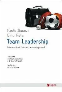 Team leadership. Idee e azioni tra sport e management Gereduceerde Prijs